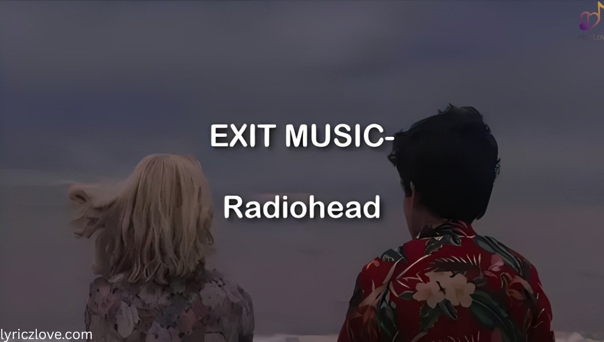 Exit Music Lyrics