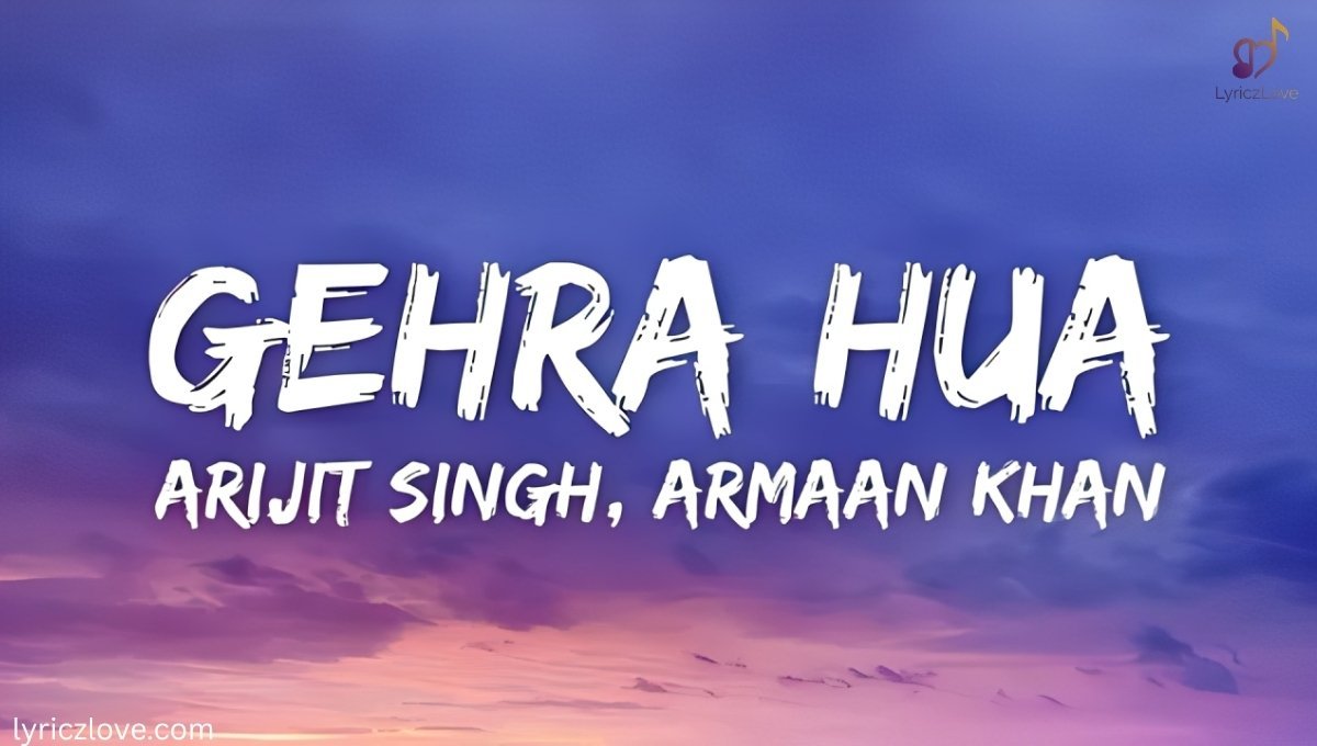 Gehra Hua Lyrics