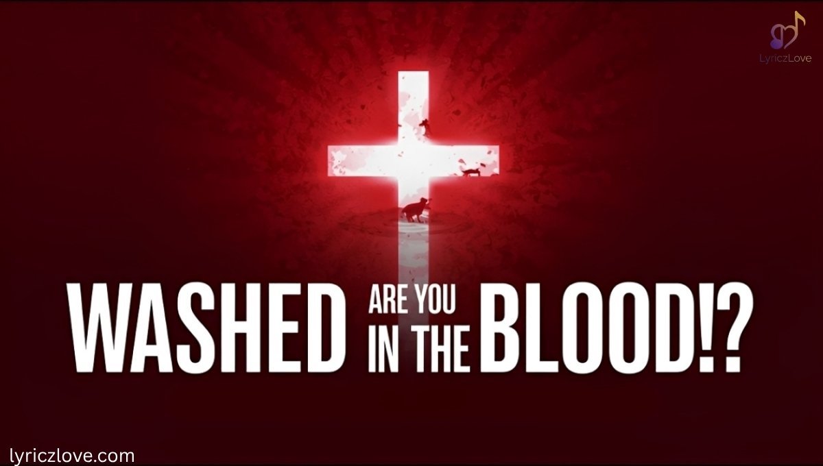 Are You Washed In The Blood Lyrics