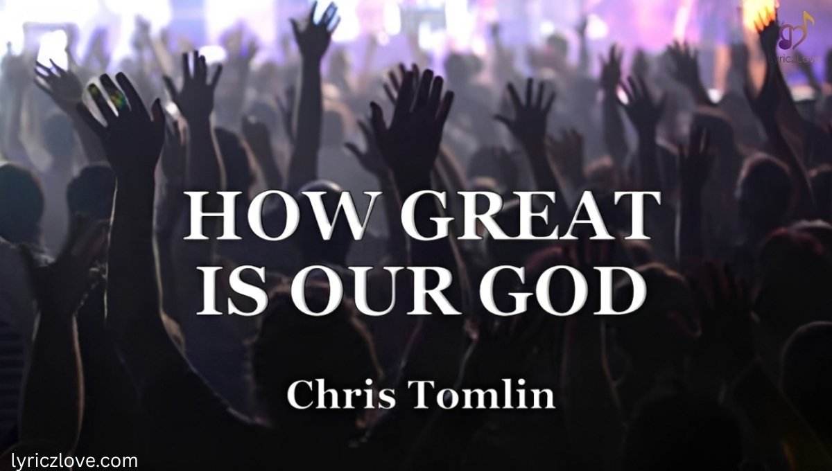 How Great is our God Lyrics