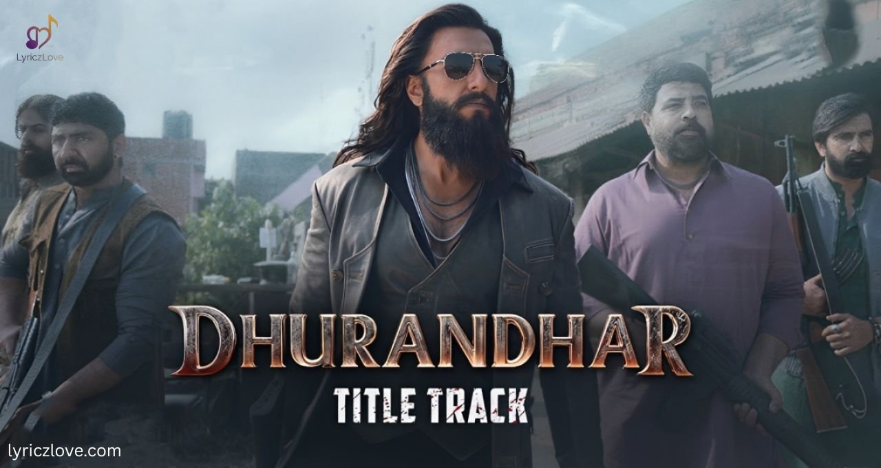 Dhurandhar Song Lyrics
