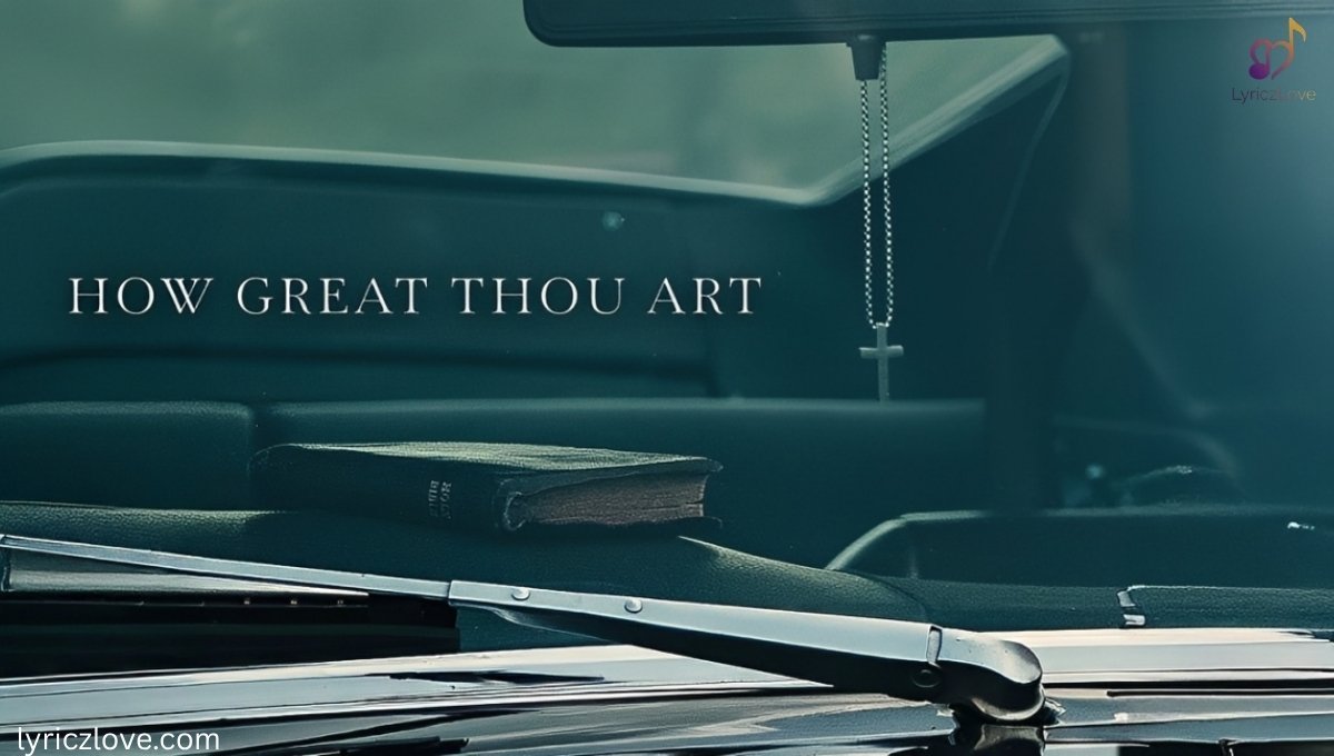 How Great Thou Art Lyrics